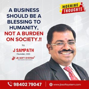 A business should be a blessing to humanity, not a burden on society.!!