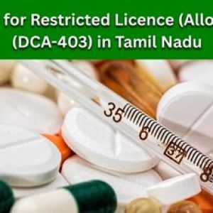 How to Apply for Restricted Licence (Allopathic Drugs) (DCA-403) in Tamil Nadu